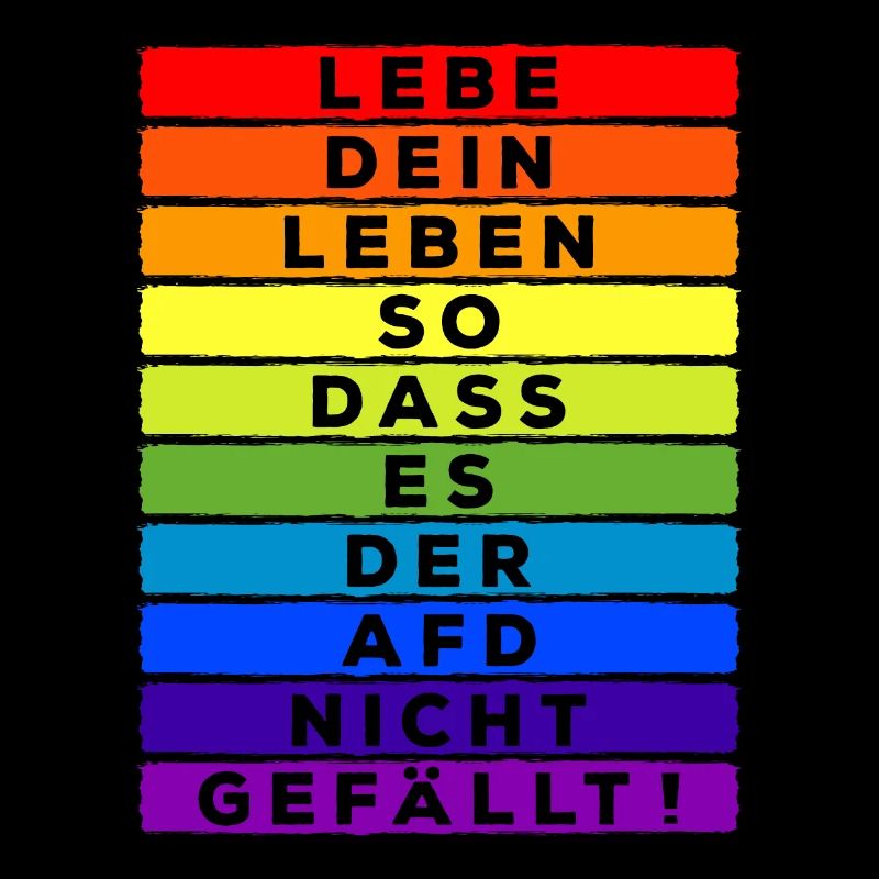 Lebe Dein Leben so dass es der AFD nicht gefällt
