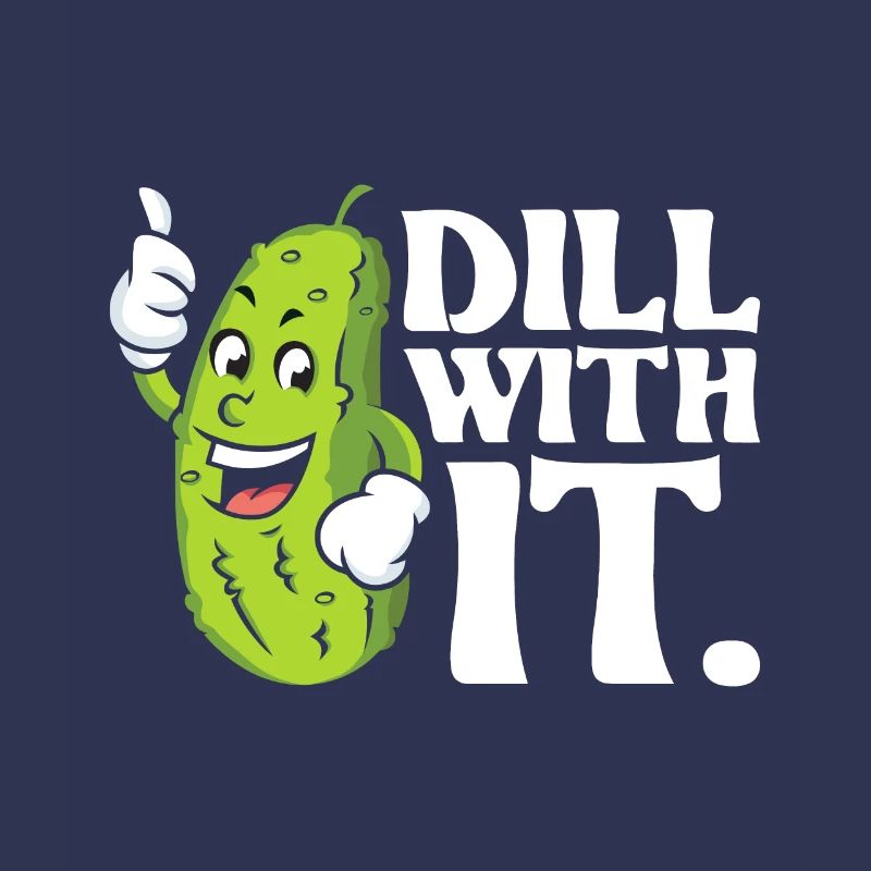 Dill With It - Pickle Lover Concombre Légume