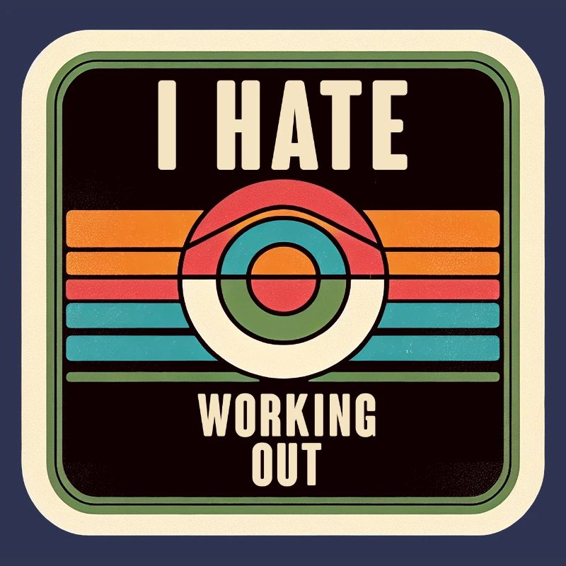 I Hate Working Out 7