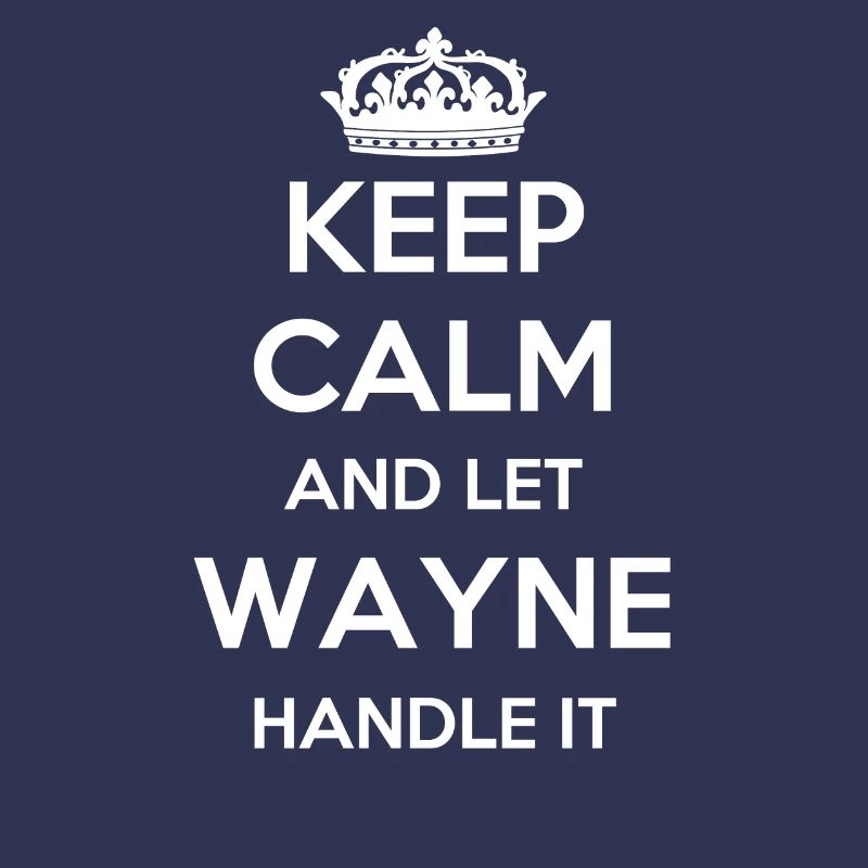 Keep Calm Handle It - Prénom Nom Funny Wayne
