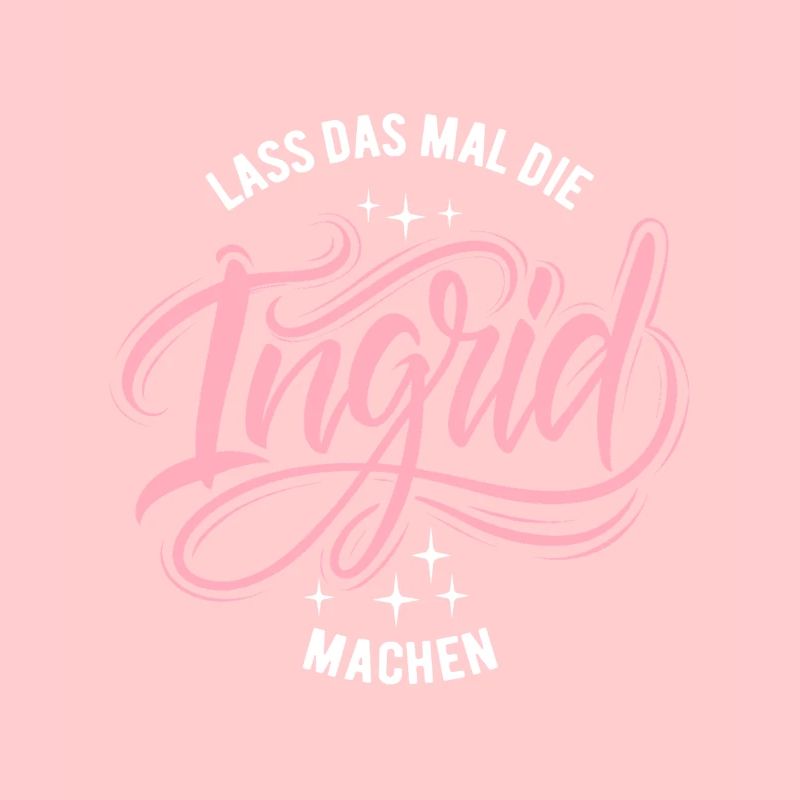 Let Ingrid do that - name day