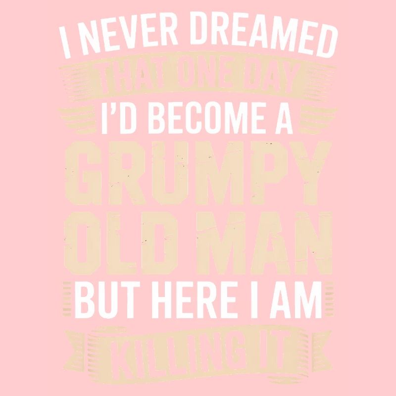 Grumpy Old Man Killing It