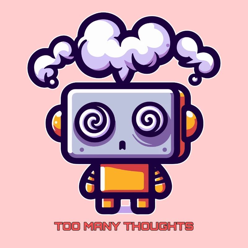 Trop de pensées, robot