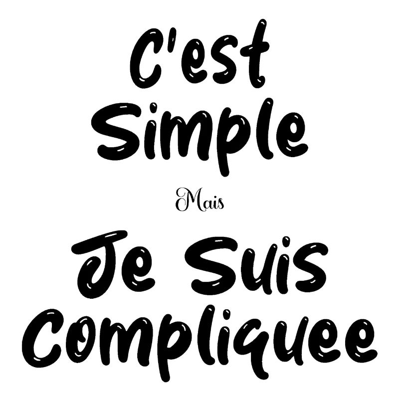 C'est Simple Mais Je suis Compliquée