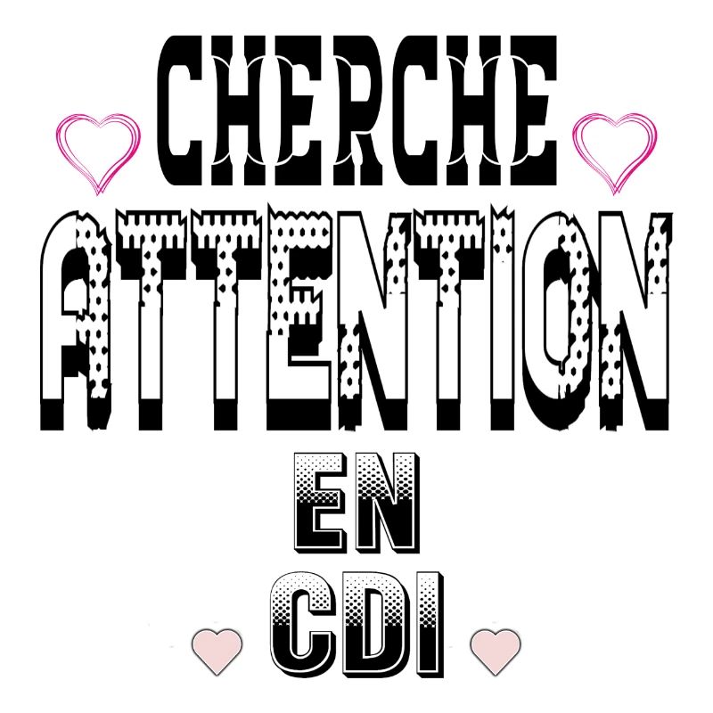 Cherche Attention en CDI