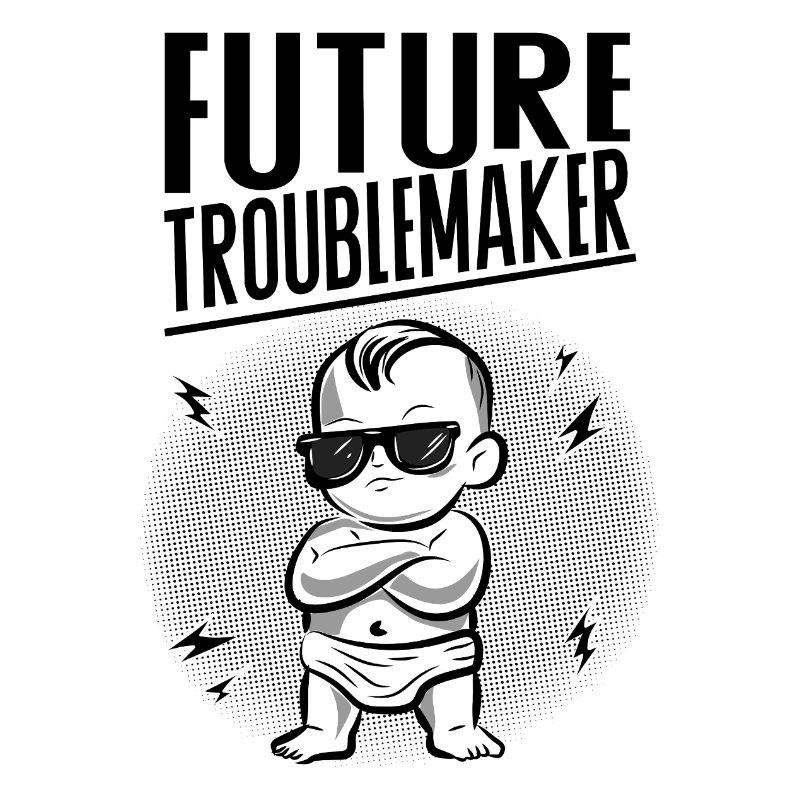 Future Troublemaker Baby Design