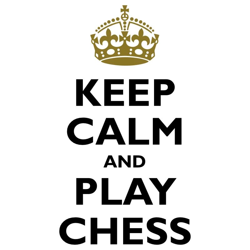 Keep calm and play chess