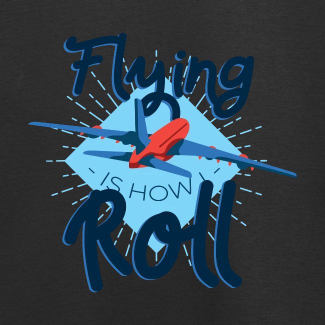 Flying is how I roll