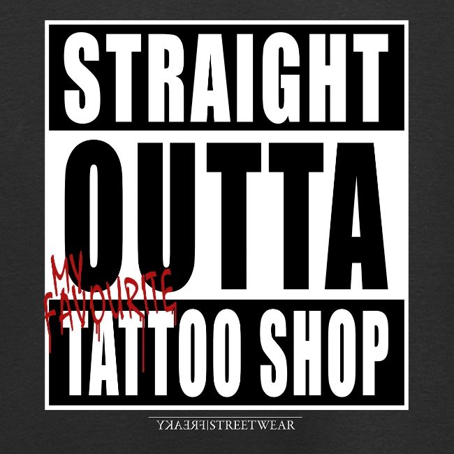 straightoutta tattoo shop