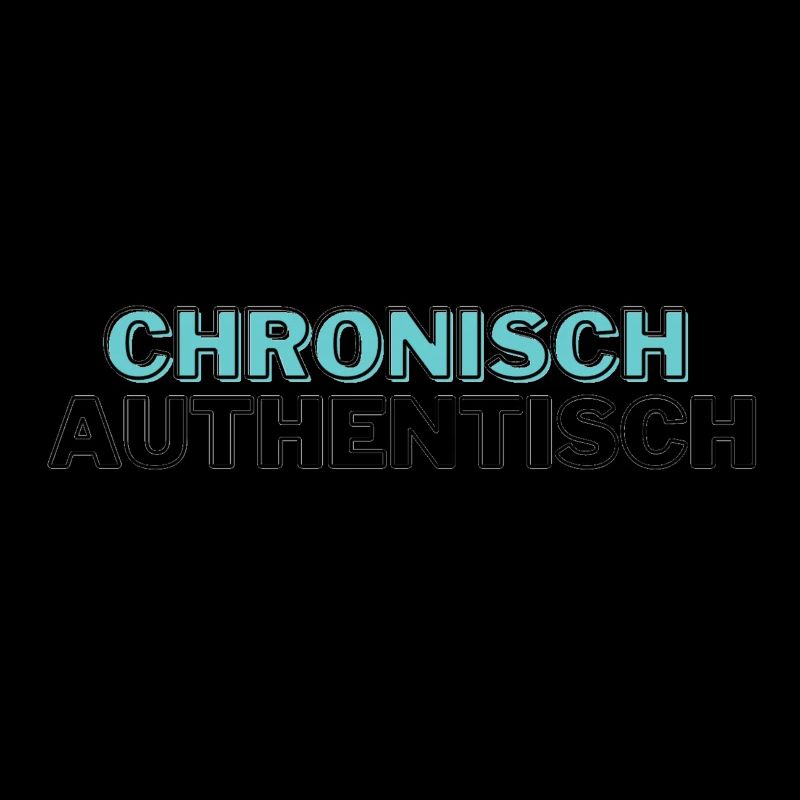 Chronisch authentisch