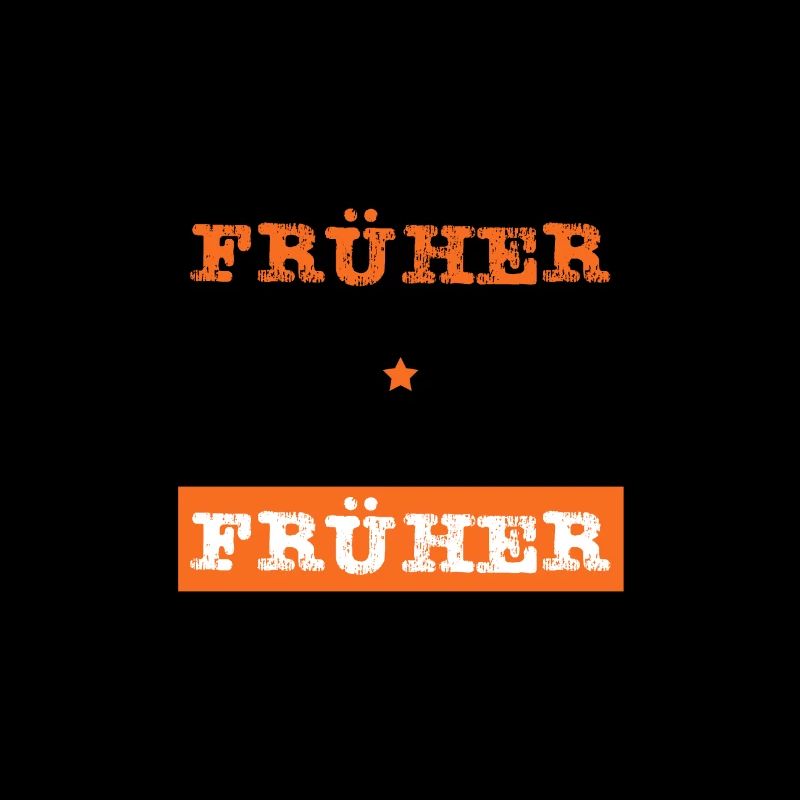 Früher war alles besser - ich bin von früher