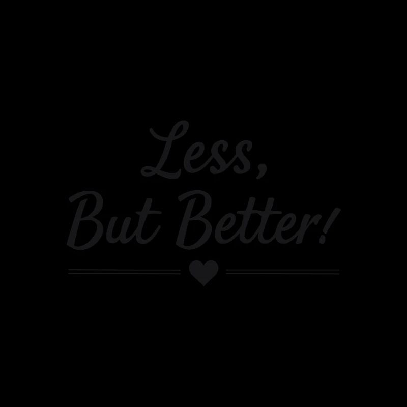 Less But Better Spruch Zitat
