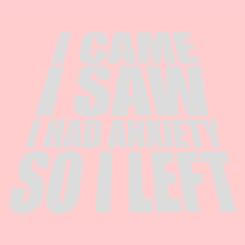 I had anxiety Spruch