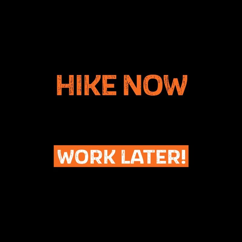 Hike now - work later