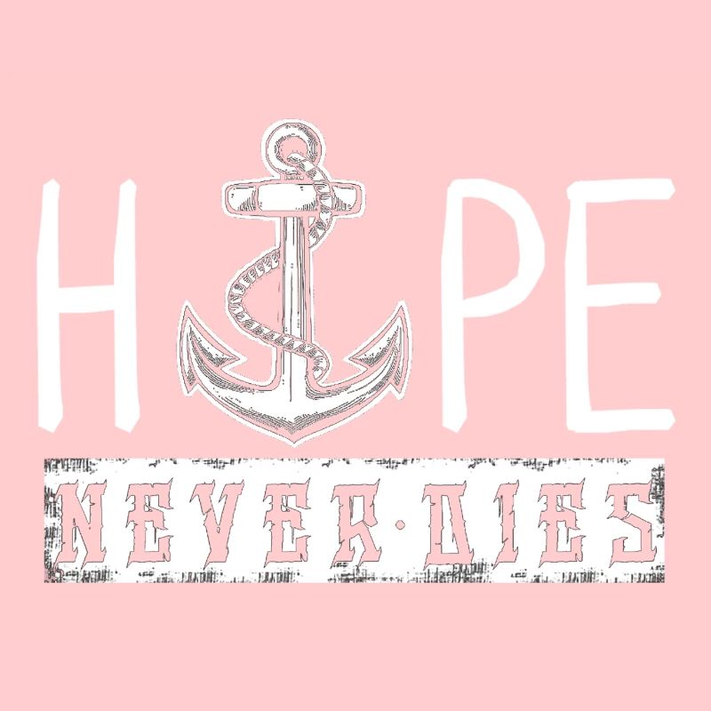 Hope Never Dies Statement Hoffnung Glaube Liebe