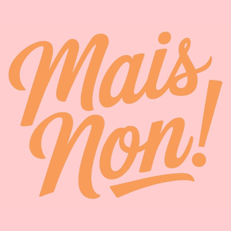 Mais non!