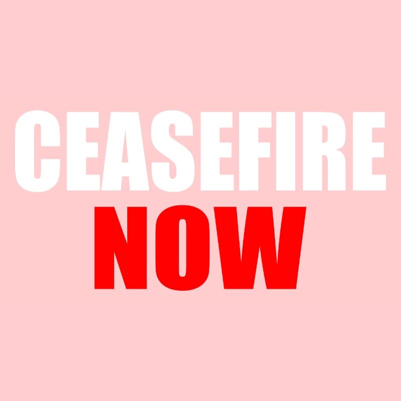 Ceasefire now