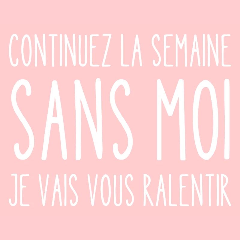 continuez la semaine sans moi