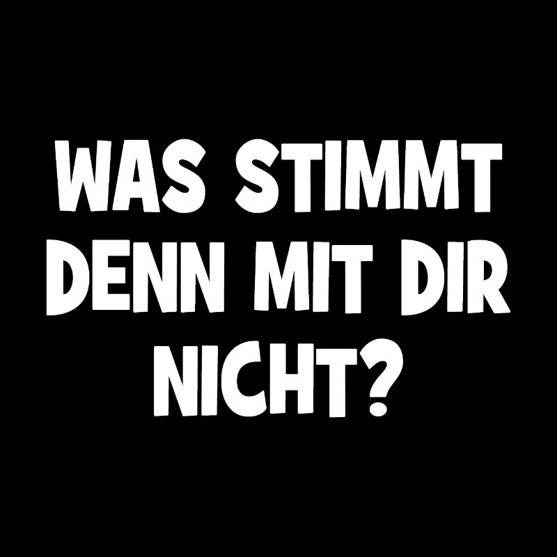 Was stimmt denn mit dir nicht? - Frage