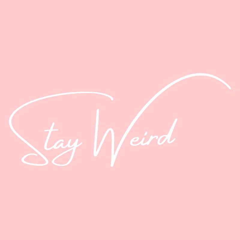 stay weird