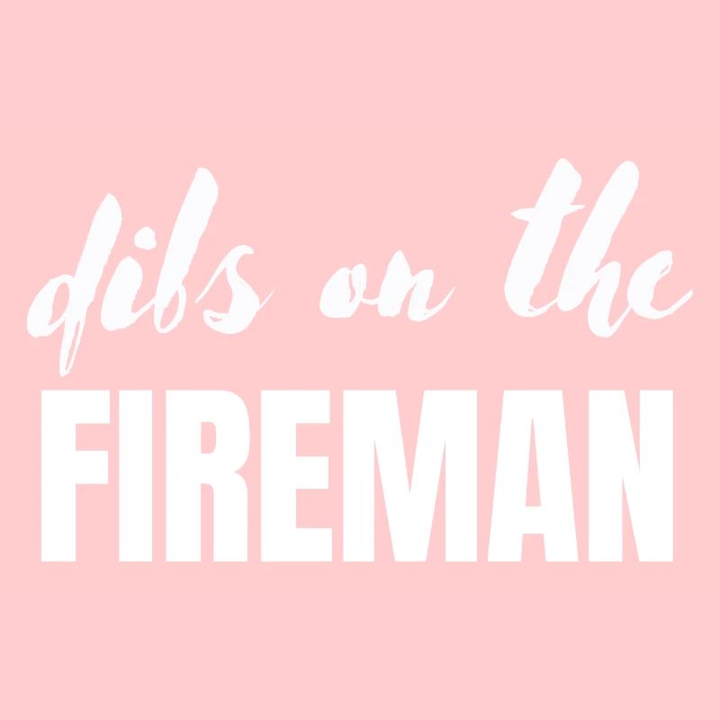 Dibs auf den Feuerwehrmann