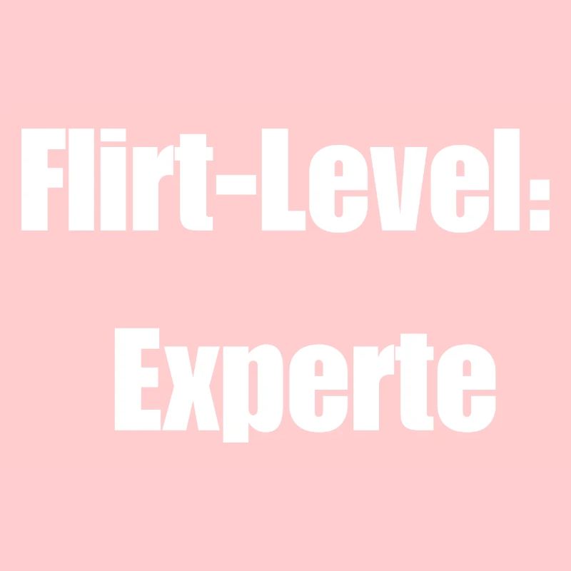 Flirt-Level: Experte