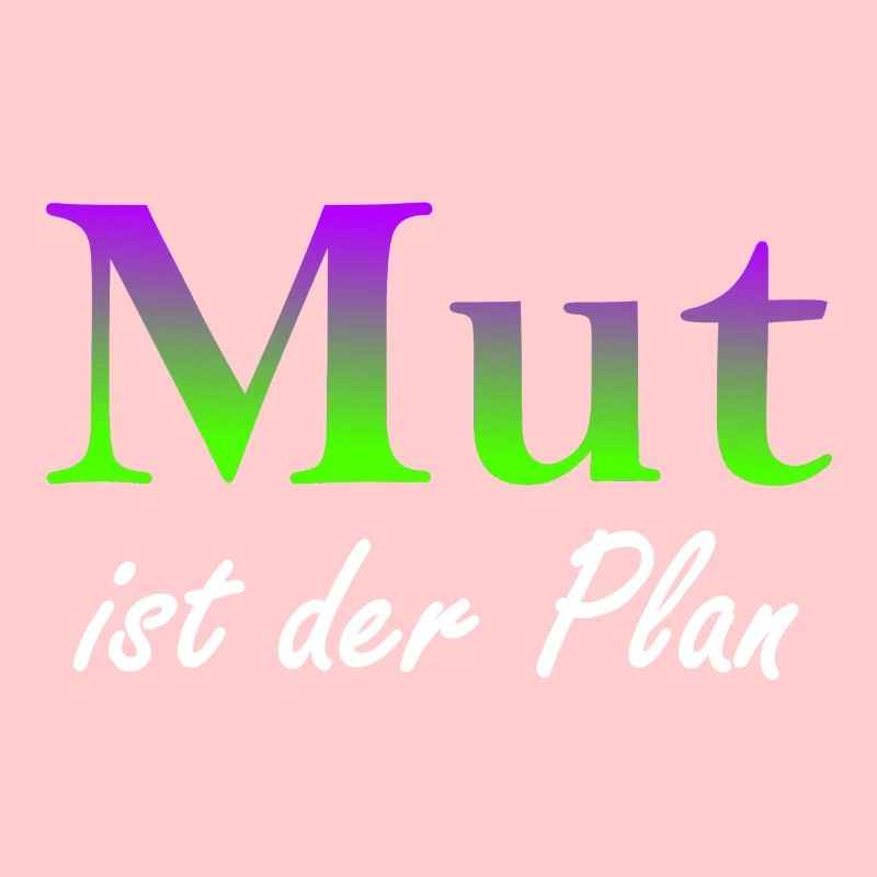 Mut ist der Plan