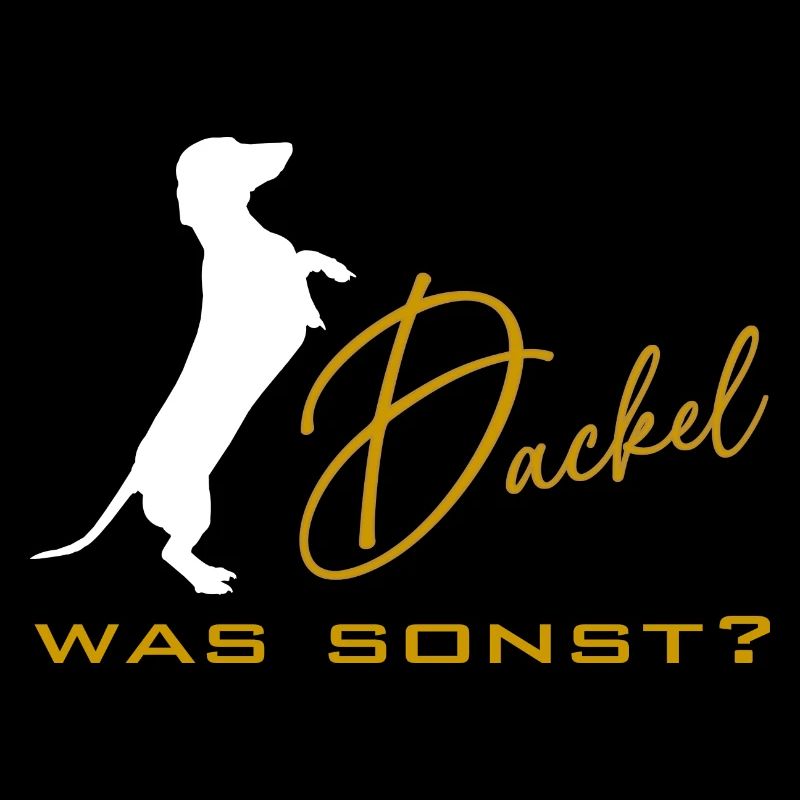 Dackel was sonst - Dackelsilhouette Dackelspruch