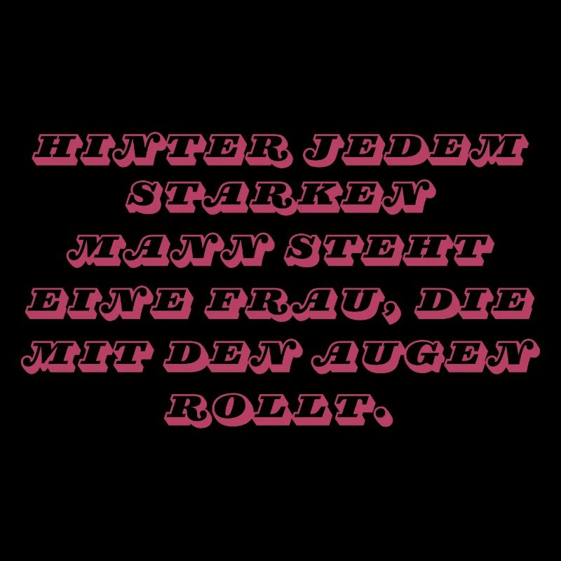 Hinter jedem starken Mann…