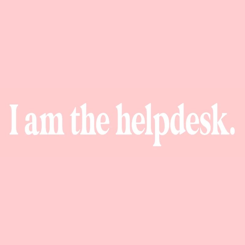 Funny tech computer programmer I am the helpdesk