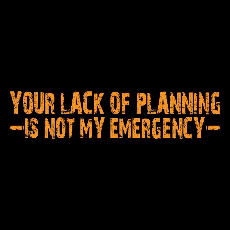 Votre manque de planification n’est pas mon urgence 4