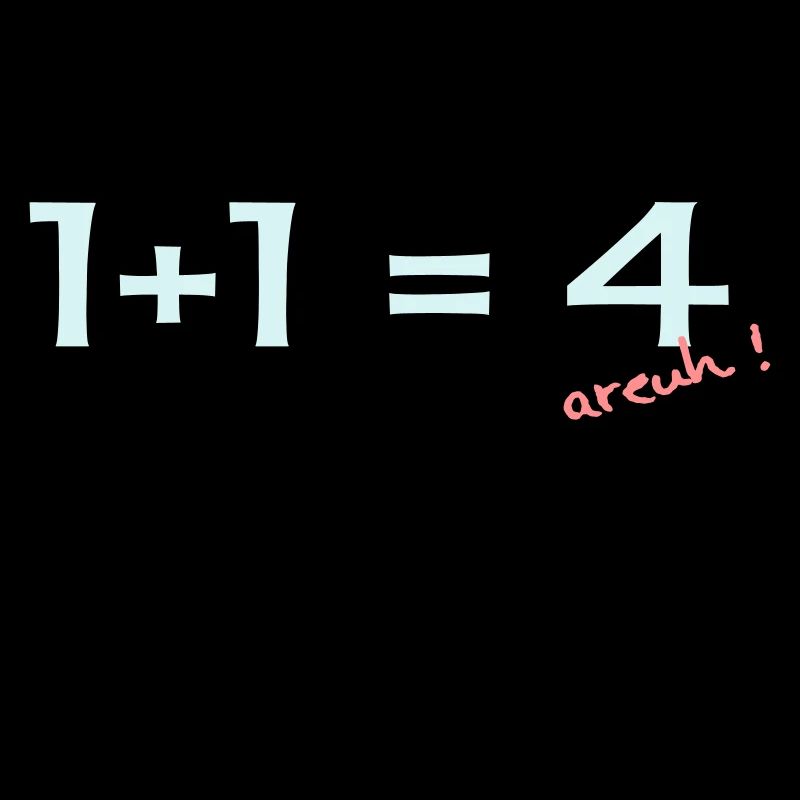 1 + 1 = 4