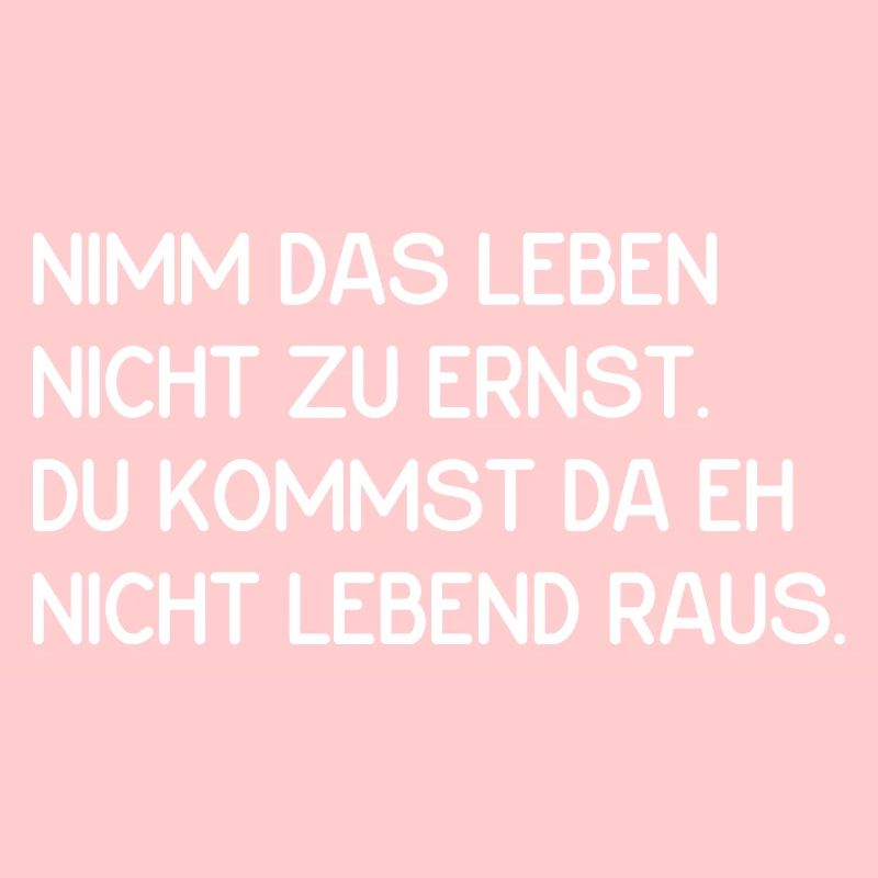 Nimm das Leben nicht zu ernst