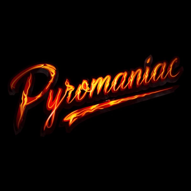 Pyromane