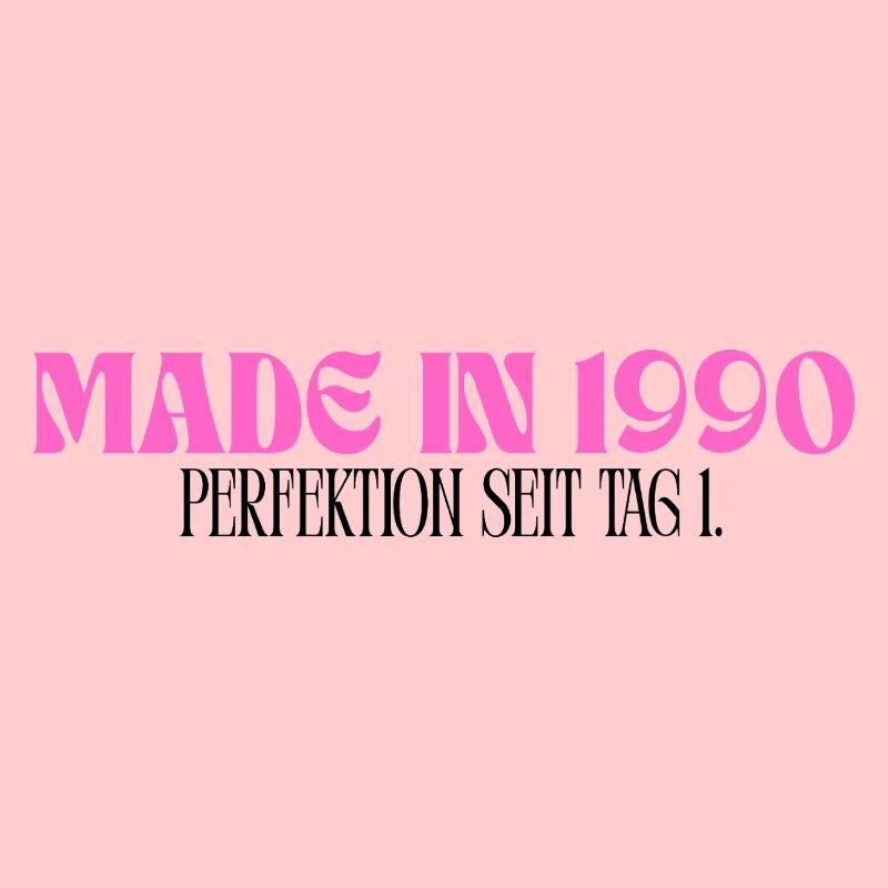 Made in 1990 - Perfektion seit Tag 1