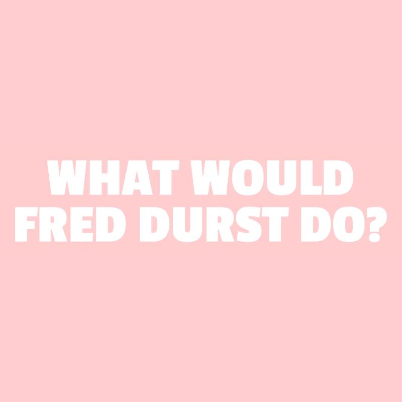 What Would Fred Durst Do? Fan Spruch Geschenk