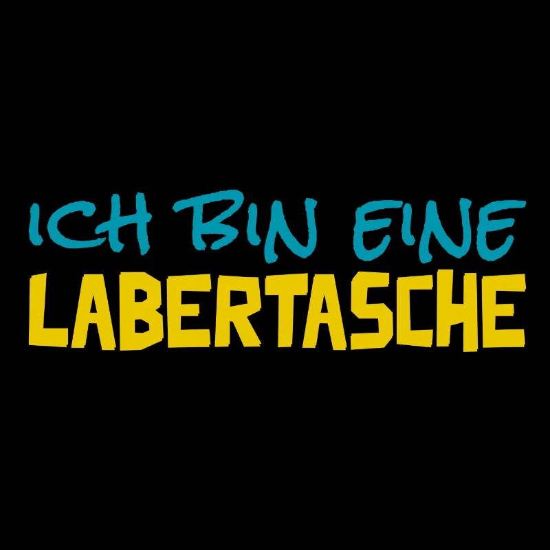 lustige Aussage ich bin eine Labertasche