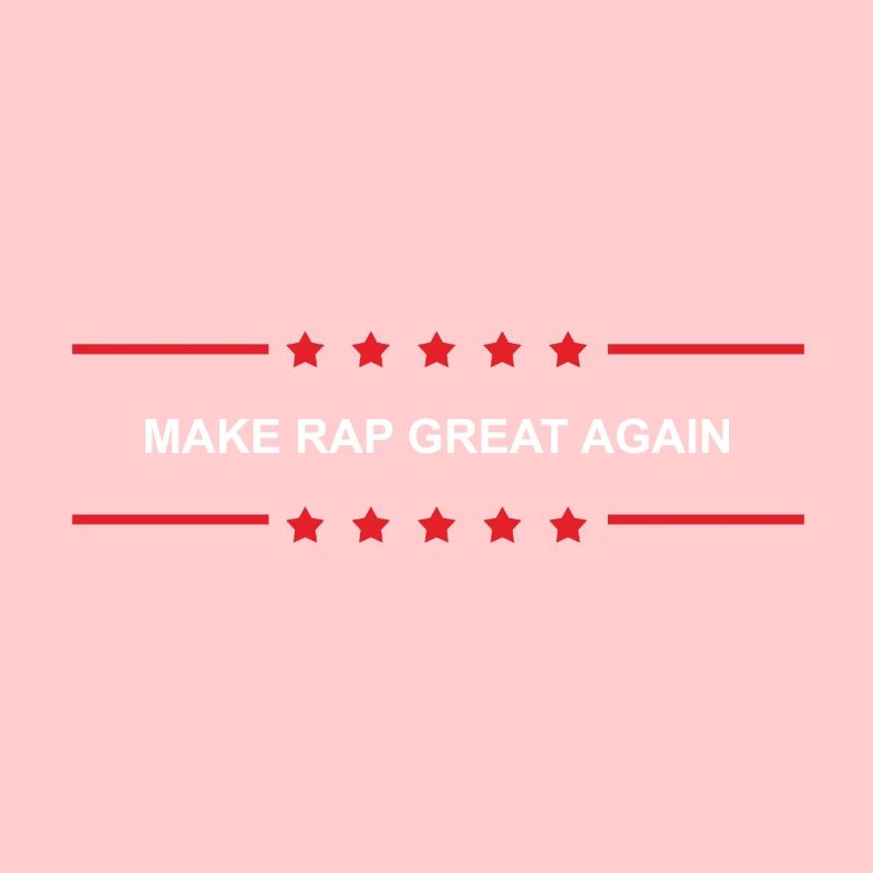 Faire Rap Great Again
