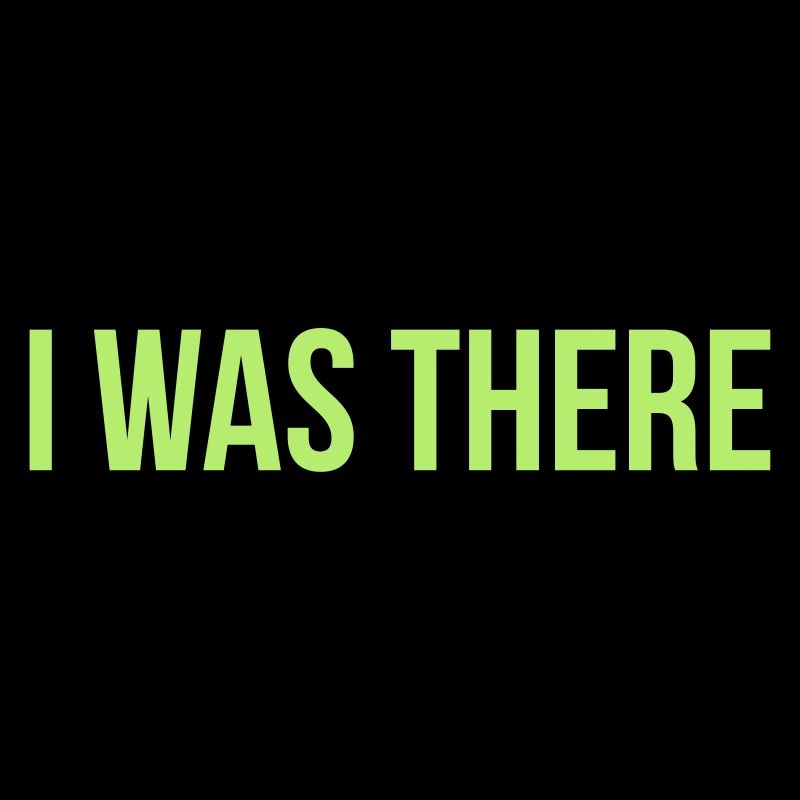 i was there