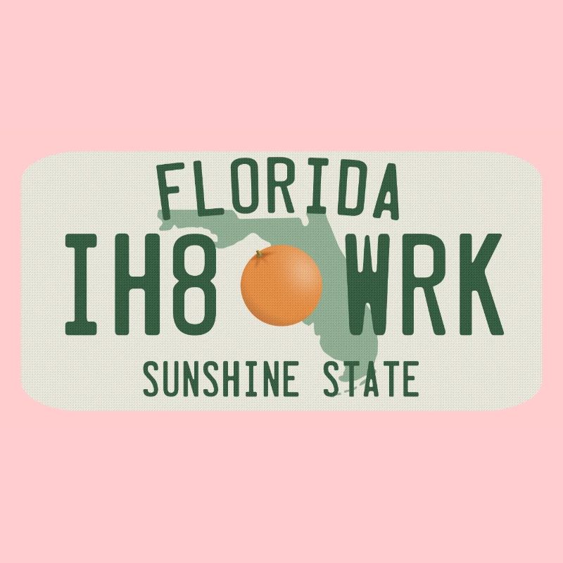 Florida ih8wrk usa sunshine state i hate work