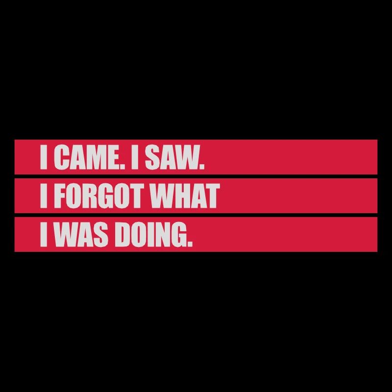I came saw forget