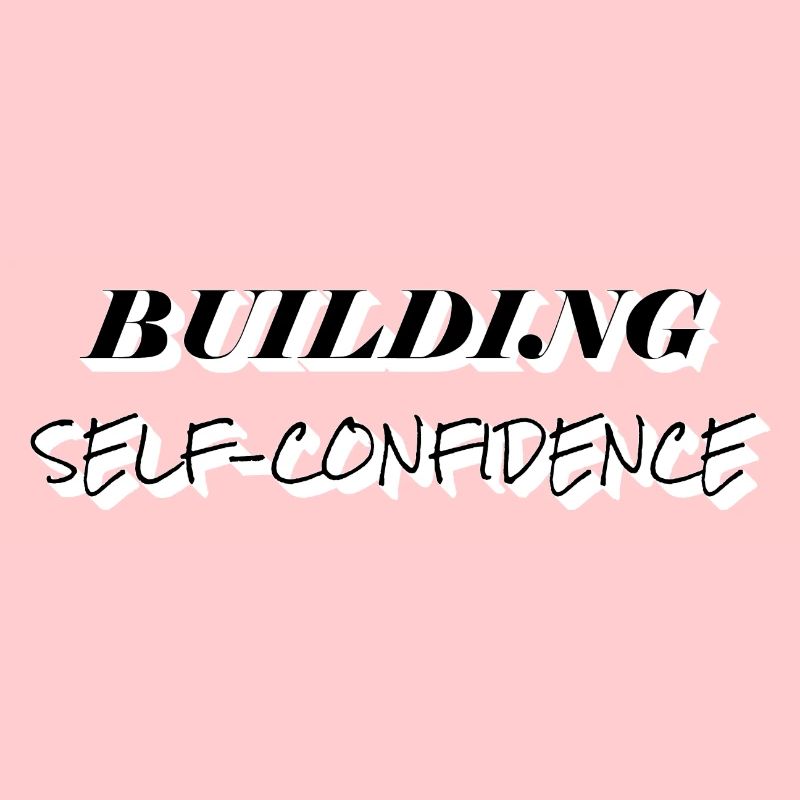 Build self-confidence