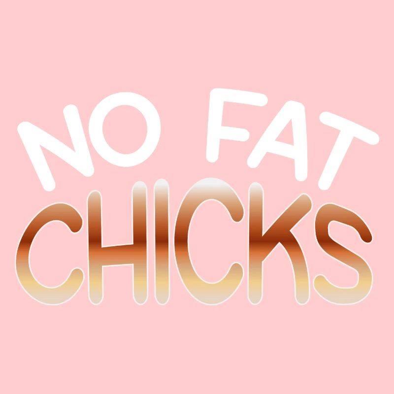 No fat chicks
