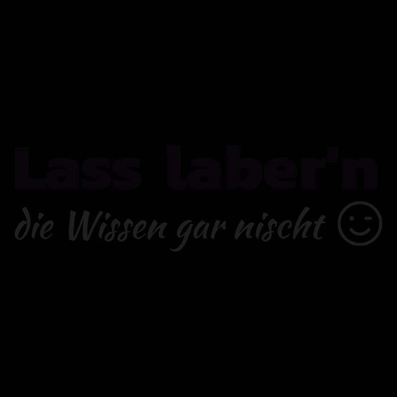BT. -Lass laber'n