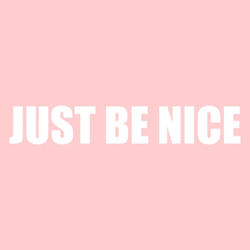 Just be nice