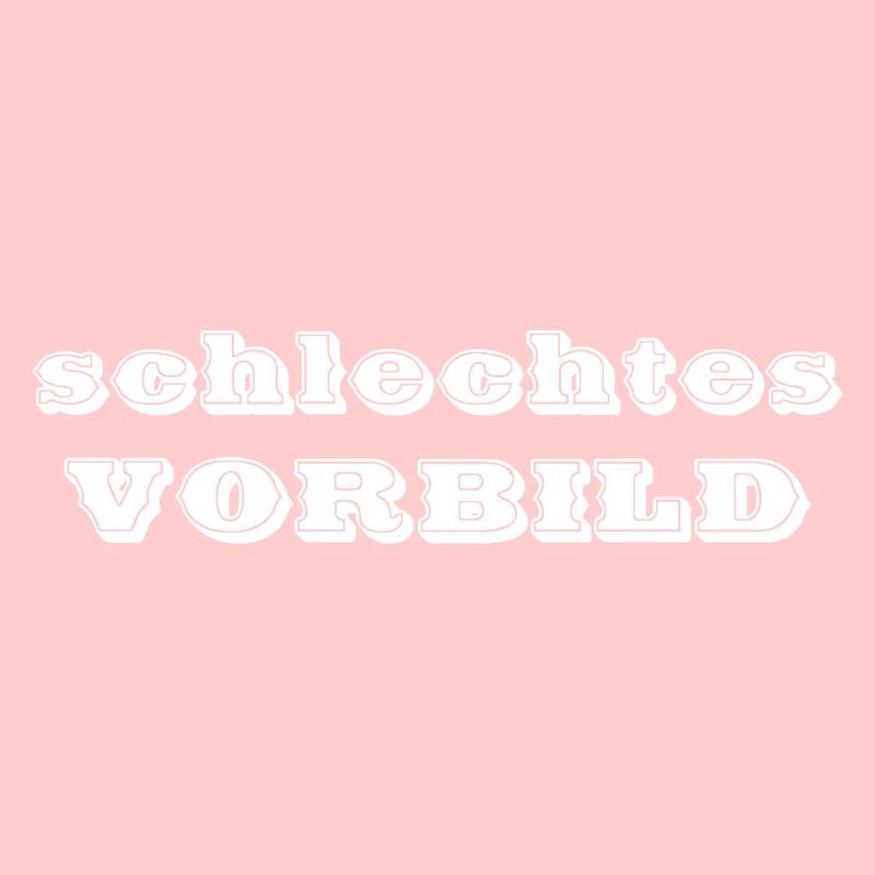 schlechtes Vorbild