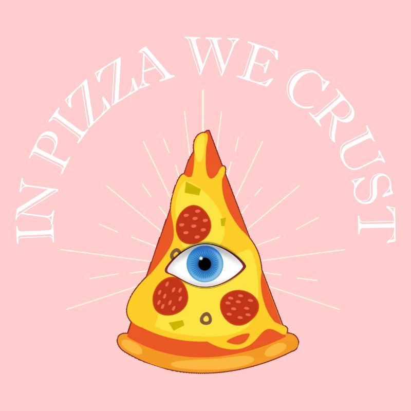 Dans Pizza We Crust All Seeing Eye Funny Pizza