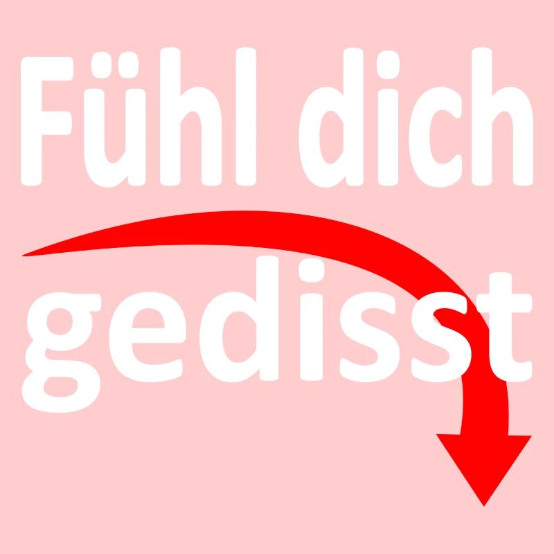 Fühl dich gedisst - Version 3
