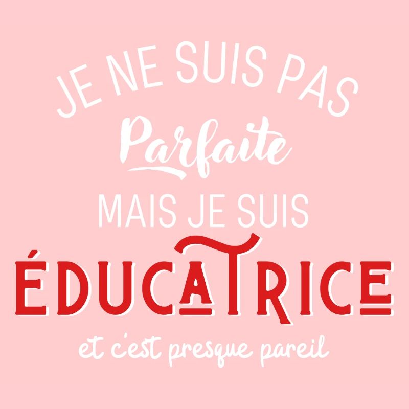 pas parfaite mais éducatrice