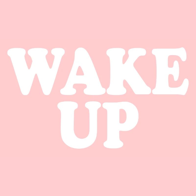 Wake up